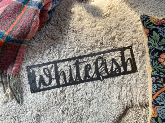 Script Whitefish Montana Sweet Home – Last Best Metalworks